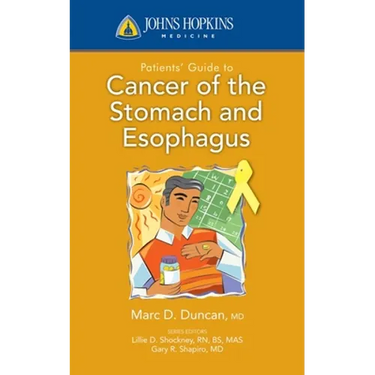 Johns Hopkins Patients' Guide to Cancer of the Stomach and Esophagus