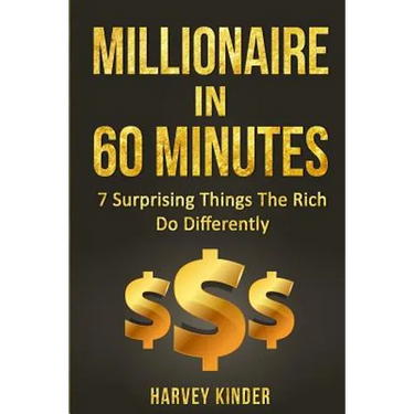 Millionaire In 60 Minutes: 7 Surprising Things The Rich Do Differently