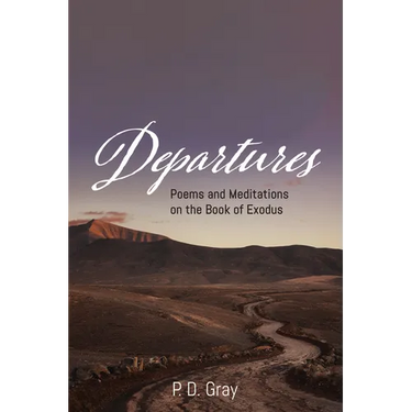 Departures: Poems & Meditations on the Book of Exodus