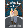 Warm Up To Love