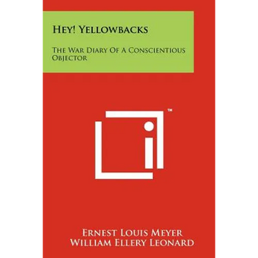 Hey! Yellowbacks: The War Diary of a Conscientious Objector