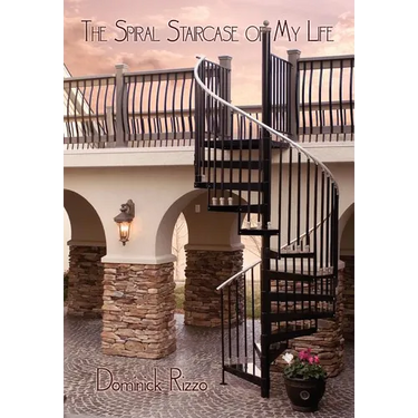 The Spiral Staircase of My Life: A Selection of Poetry Defining My Thirty Years