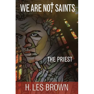 We Are Not Saints: The Priest