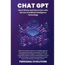 Chat GPT: Expand Your Business and Gain a Competitive Edge with the Comprehensive Guide to Harnessing Chat GPT, the Cutting-Edge