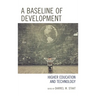A Baseline of Development: Higher Education and Technology