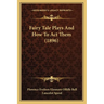 Fairy Tale Plays And How To Act Them (1896)