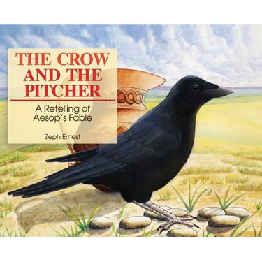 The Crow and the Pitcher: A Retelling of Aesop's Fable