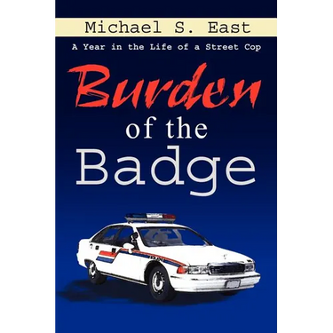 Burden of the Badge: A Year in the Life of a Street Cop