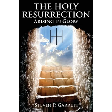 The Holy Resurrection: Arising in Glory