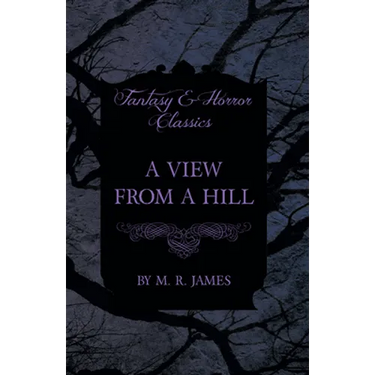 A View from a Hill (Fantasy and Horror Classics)