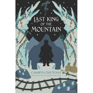The Last King of the Mountain: Book One of The True Queen of the Lathai