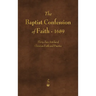 The Baptist Confession of Faith 1689