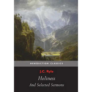 Holiness and Selected Sermons (including The Best Friend, Christ's Greatest Trophy, Happiness, The Power of The Holy Spirit, The Privileges of The Tru