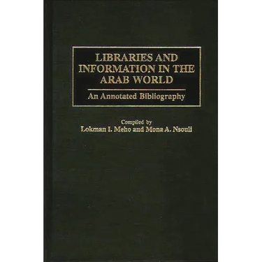 Libraries and Information in the Arab World: An Annotated Bibliography