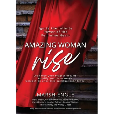 Amazing Woman Rise: Ignite the Infinite Power of the Feminine Heart