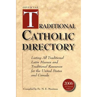 Official Traditional Catholic Directory: Listing All Traditional Latin Masses and Traditional Resources for the United States and Canada