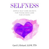 Selfness: Simple Self-Care Secrets for Those Who Care for Others!