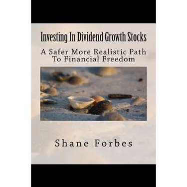 Investing In Dividend Growth Stocks: A Safer More Realistic Path To Financial Freedom