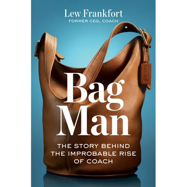 Bag Man: The Story Behind the Improbable Rise of Coach