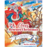 Ms. Claus Rescues Christmas: The Year Santa Claus Was Too Sick To Deliver Presents!