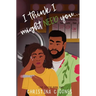 I Think I Might Need You