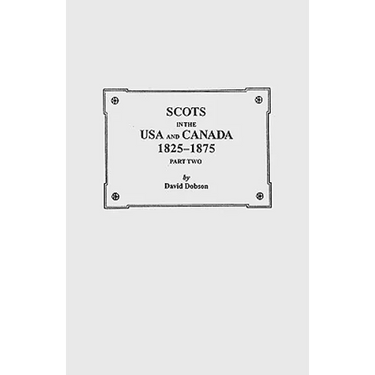Scots in the USA and Canada, 1825-1875. Part Two