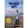 Wake Up!: Breaking Out of the Matrix