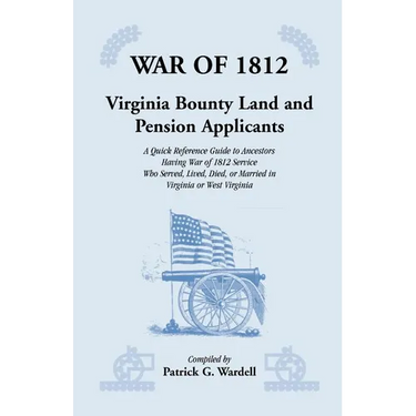 War of 1812: Virginia Bounty Land and Pension Applicants