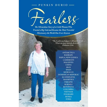 Fearless: The Miraculous Story of a Little Woman Who Trusted a Big God and Became the Most Traveled Missionary the World Has Ever Known