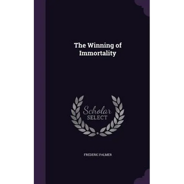 The Winning of Immortality