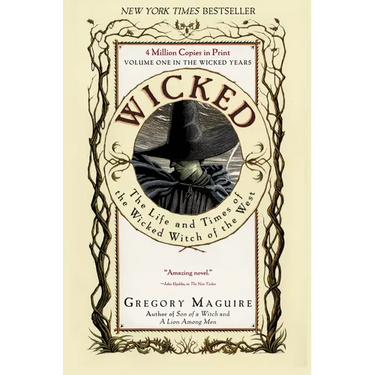 Wicked: The Life and Times of the Wicked Witch of the West