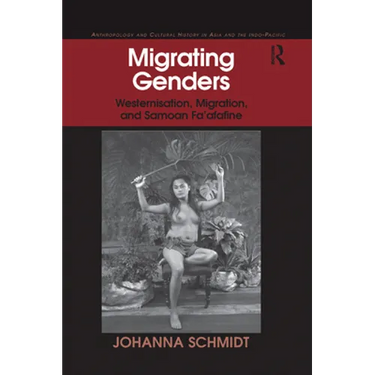 Migrating Genders: Westernisation, Migration, and Samoan Fa'afafine