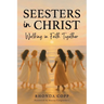 Seesters In Christ: Walking in Faith Together