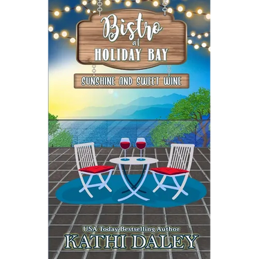 The Bistro at Holiday Bay: Sunshine and Sweet Wine