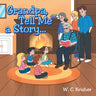 Grandpa Tell Me a Story...