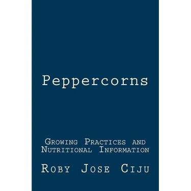 Peppercorns: Growing Practices and Nutritional Information