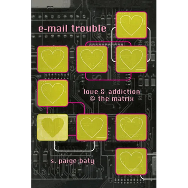 E-mail Trouble: Love and Addiction @ the Matrix