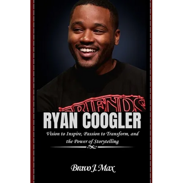 Ryan Coogler: Vision to Inspire, Passion to Transform, and the Power of Storytelling