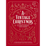 A Vintage Christmas: A Giftable Collection of Classic Christmas Stories and Seasonal Poetry