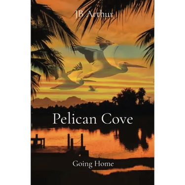 Pelican Cove: Going Home