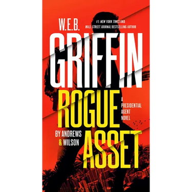 W. E. B. Griffin Rogue Asset by Andrews & Wilson