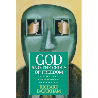 God and the Crisis of Freedom: Biblical and Contemporary Perspectives