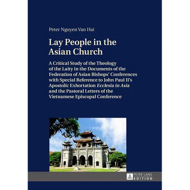 Lay People in the Asian Church: A Critical Study of the Theology of the Laity in the Documents of the Federation of Asian Bishops' Conferences with Sp