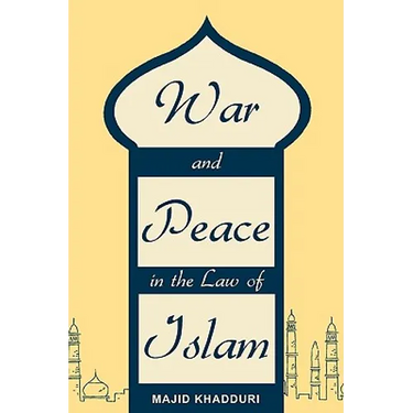 War and Peace in the Law of Islam
