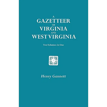 Gazetteer of Virginia and West Virginia. Two Volumes in One
