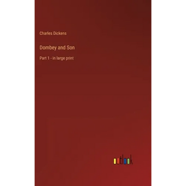 Dombey and Son: Part 1 - in large print