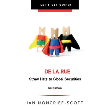 de la Rue: Straw Hats to Global Securities