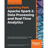 Apache Spark 2: Master complex big data processing, stream analytics, and machine learning with Apache Spark