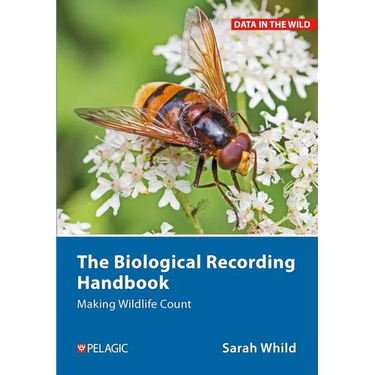 The Biological Recording Handbook: Making Wildlife Count