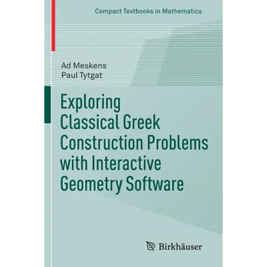 Exploring Classical Greek Construction Problems with Interactive Geometry Software